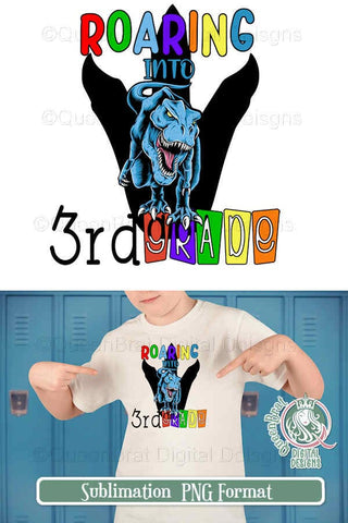 Roaring Into 3rd Grade Sublimation QueenBrat Digital Designs 