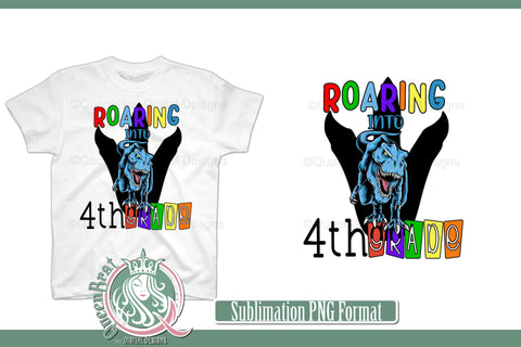 Roaring Into 4th Grade Sublimation QueenBrat Digital Designs 