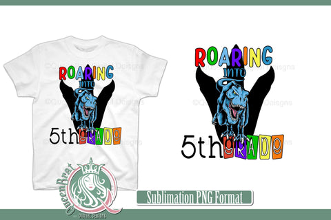 Roaring Into 5th Grade Sublimation QueenBrat Digital Designs 