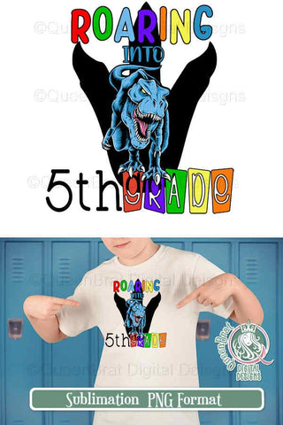 Roaring Into 5th Grade Sublimation QueenBrat Digital Designs 