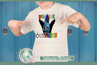 Roaring Into 6th Grade Sublimation QueenBrat Digital Designs 