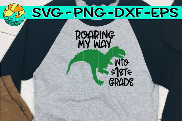 Roaring Into First Grade - Dinosaur - SVG PNG EPS DXF SVG On the Beach Boutique 