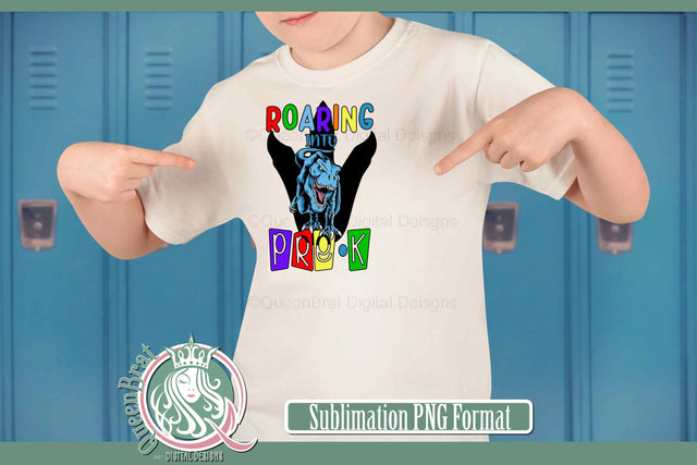 Roaring Into Pre-K Sublimation QueenBrat Digital Designs 