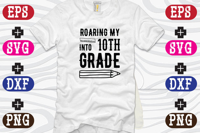 Roaring My Into 10th Grade SVG Nurstore 