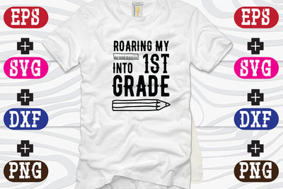 Roaring My Into 1st Grade SVG Nurstore 