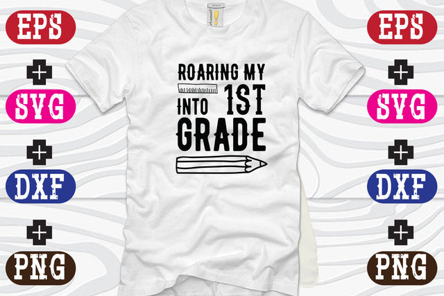 Roaring My Into 1st Grade SVG Nurstore 