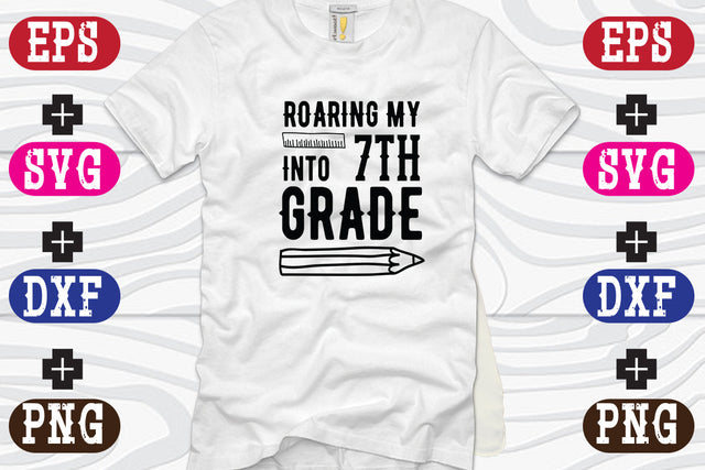 Roaring My Into 7th Grade SVG Nurstore 