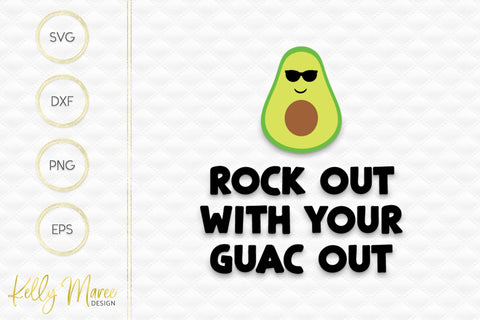 Rock Out With Your Guac Out Kelly Maree Design 