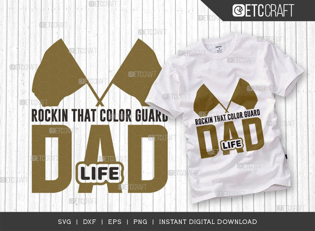 Rockin That Color Guard Dad Life SVG Cut File, Marching Band Svg, Color Guard Svg, Color Guard Flag Svg, Color Guard Quotes, ETC T00619 SVG ETC Craft 