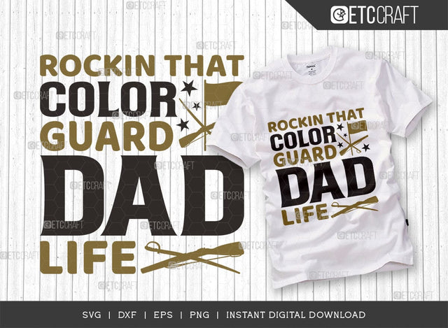 Rockin That Color Guard Dad Life SVG Cut File, Marching Band Svg, Color Guard Svg, Color Guard Flag Svg, Color Guard Quotes, ETC T00619 SVG ETC Craft 