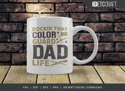 Rockin That Color Guard Dad Life SVG Cut File, Marching Band Svg, Color Guard Svg, Color Guard Flag Svg, Color Guard Quotes, ETC T00619 SVG ETC Craft 