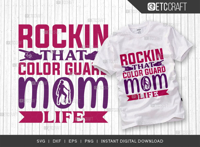 Rockin That Color Guard Mom Life SVG Cut File, Marching Band Svg, Color Guard Svg, Color Guard Flag Svg, Color Guard Quotes, ETC T00620 SVG ETC Craft 