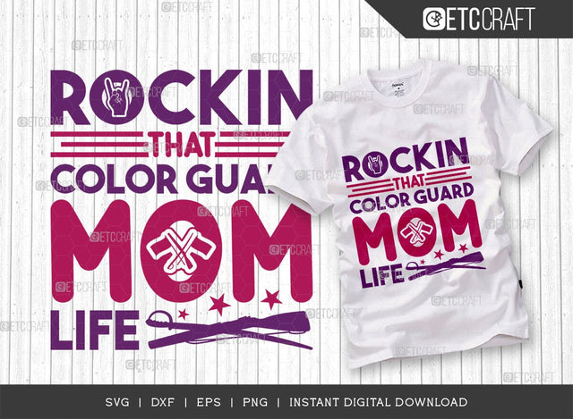 Rockin That Color Guard Mom Life SVG Cut File, Marching Band Svg, Color Guard Svg, Color Guard Flag Svg, Color Guard Quotes, ETC T00620 SVG ETC Craft 