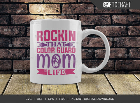 Rockin That Color Guard Mom Life SVG Cut File, Marching Band Svg, Color Guard Svg, Color Guard Flag Svg, Color Guard Quotes, ETC T00620 SVG ETC Craft 