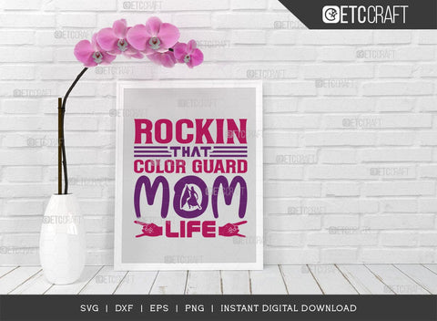 Rockin That Color Guard Mom Life SVG Cut File, Marching Band Svg, Color Guard Svg, Color Guard Flag Svg, Color Guard Quotes, ETC T00620 SVG ETC Craft 