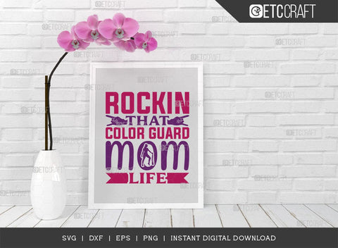 Rockin That Color Guard Mom Life SVG Cut File, Marching Band Svg, Color Guard Svg, Color Guard Flag Svg, Color Guard Quotes, ETC T00620 SVG ETC Craft 