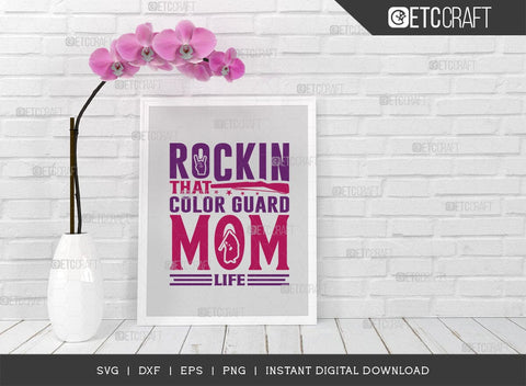 Rockin That Color Guard Mom Life SVG Cut File, Marching Band Svg, Color Guard Svg, Color Guard Flag Svg, Color Guard Quotes, ETC T00620 SVG ETC Craft 