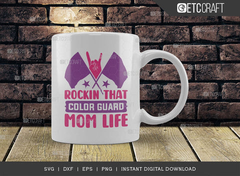 Rockin That Color Guard Mom Life SVG Cut File, Marching Band Svg, Color Guard Svg, Color Guard Flag Svg, Color Guard Quotes, ETC T00620 SVG ETC Craft 