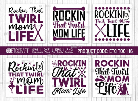 Rockin That Twirl Mom Life SVG Bundle, Twirlers Svg, Baton Svg, Baton Gymnast Svg, Twirl Quotes, ETC T00116 SVG ETC Craft 