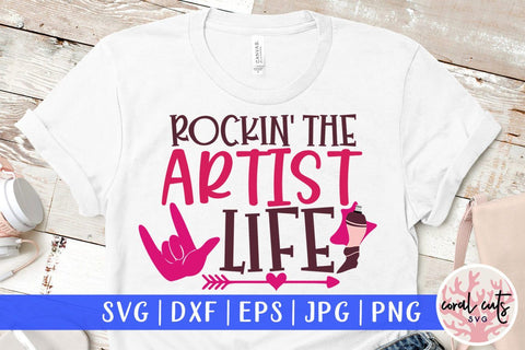 Rockin the artist life – SVG EPS DXF PNG Cutting Files SVG CoralCutsSVG 