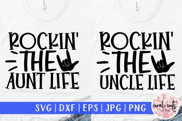 Rockin the aunt life and Rockin the uncle life – SVG EPS DXF PNG Cutting Files SVG CoralCutsSVG 