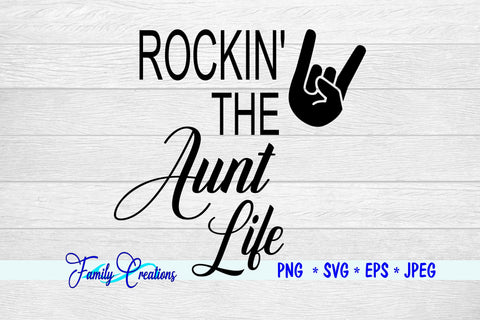 Rockin' The Aunt Life SVG Family Creations 