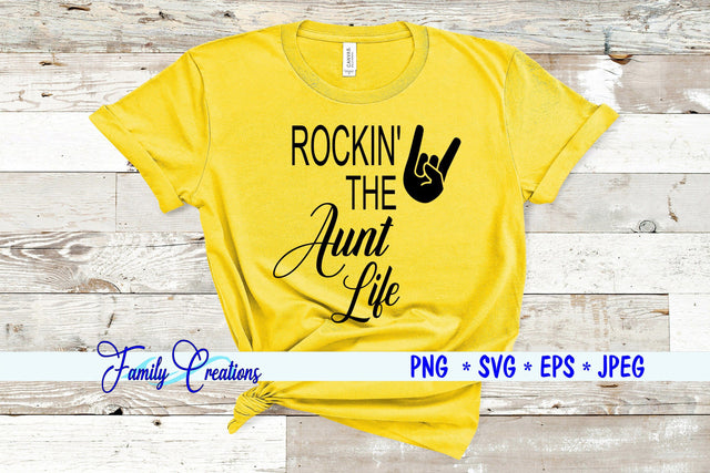 Rockin' The Aunt Life SVG Family Creations 