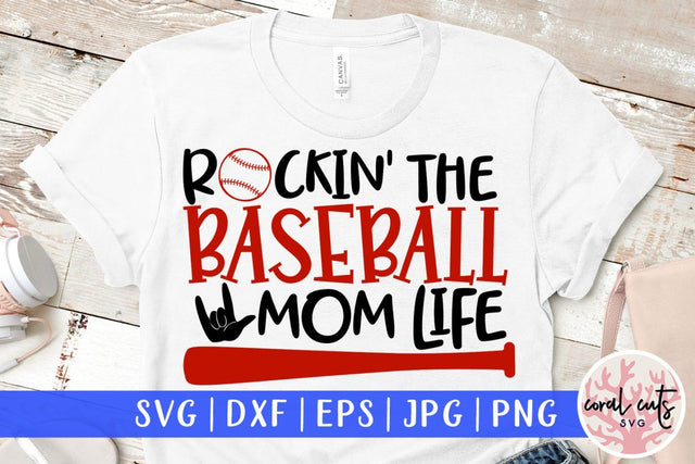 Rockin the baseball mom life – Mother SVG EPS DXF PNG Cutting Files SVG CoralCutsSVG 