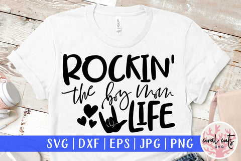 Rockin the boy mom life – Mother SVG EPS DXF PNG Cutting Files SVG CoralCutsSVG 
