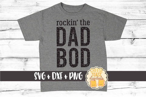 Rockin' The Dad Bod - Distressed Father's Day SVG PNG DXF Cut Files SVG Cheese Toast Digitals 