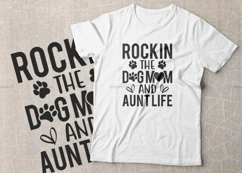 Rockin the dog mom and aunt life SVG, Mom Svg, Mothers Day T-shirt Design, Happy Mothers Day SVG, Mother's Day Cricut Files, Mom Gift Svg, Dxf, Eps, Png, Svg SVG Dinvect 