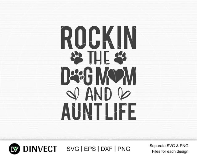 Rockin the dog mom and aunt life SVG, Mom Svg, Mothers Day T-shirt Design, Happy Mothers Day SVG, Mother's Day Cricut Files, Mom Gift Svg, Dxf, Eps, Png, Svg SVG Dinvect 