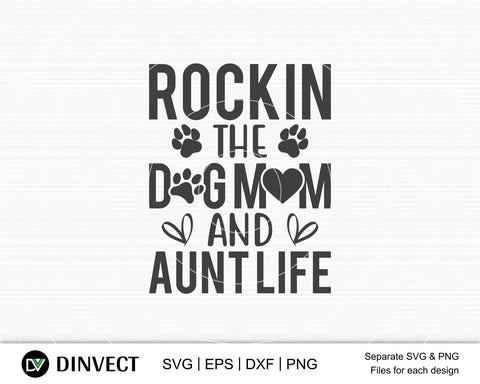 Rockin the dog mom and aunt life SVG, Mom Svg, Mothers Day T-shirt Design, Happy Mothers Day SVG, Mother's Day Cricut Files, Mom Gift Svg, Dxf, Eps, Png, Svg SVG Dinvect 