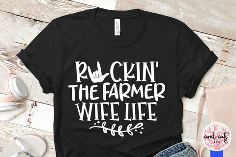 Rockin the farmer wife life – Mother SVG EPS DXF PNG Cutting Files SVG CoralCutsSVG 