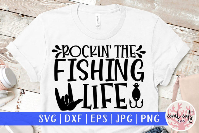 Rockin the fishing life – Adventure SVG EPS DXF PNG Cutting Files SVG CoralCutsSVG 