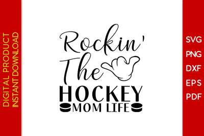 Rockin The Hockey Mom Life Hockey SVG PNG PDF Cut File SVG Creativedesigntee 