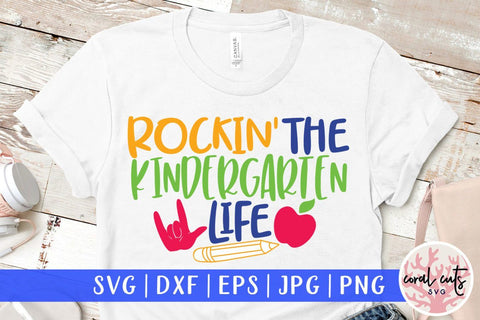Rockin the kindergarten life – Kid SVG EPS DXF PNG Cutting Files SVG CoralCutsSVG 