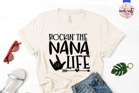 Rockin the nana life – Family SVG EPS DXF PNG Cutting Files SVG CoralCutsSVG 