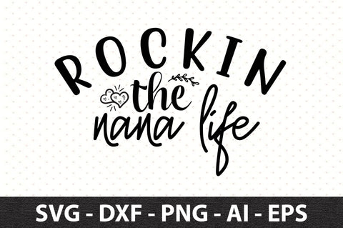 rockin the nana life svg SVG orpitasn 