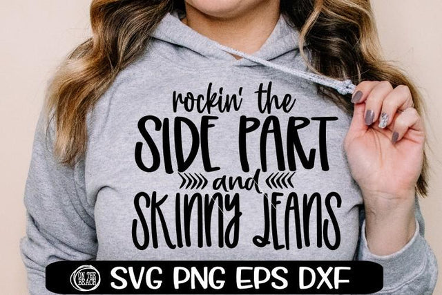 Rockin' the Side Part And Skinny Jeans SVG PNG EPS DXF SVG On the Beach Boutique 