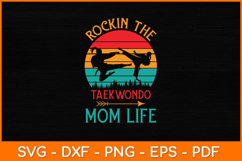 Rockin The Taekwondo Mom Life Svg Design SVG artprintfile 