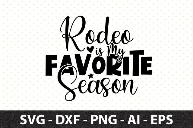 Rodeo is My Favorite Season svg SVG orpitasn 