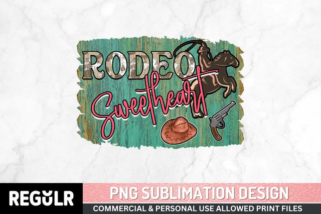 Rodeo sweetheart Sublimation PNG, Western Sublimation Design Sublimation Regulrcrative 