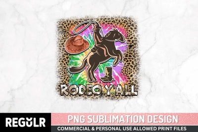 Rodeo y'all Sublimation PNG, Western Sublimation Design Sublimation Regulrcrative 