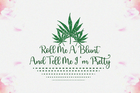 Roll Me A Blunt And Tell Me I’m Pretty Sublimation Sublimation Jagonath Roy 