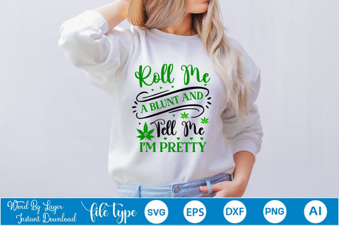 Roll Me A Blunt And Tell Me I'm Pretty SVG SVGs,Quotes and Sayings,Food & Drink,On Sale, Print & Cut SVG DesignPlante 503 