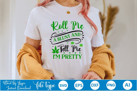 Roll Me A Blunt And Tell Me I'm Pretty SVG SVGs,Quotes and Sayings,Food & Drink,On Sale, Print & Cut SVG DesignPlante 503 