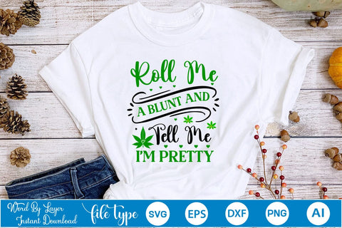 Roll Me A Blunt And Tell Me I'm Pretty SVG SVGs,Quotes and Sayings,Food & Drink,On Sale, Print & Cut SVG DesignPlante 503 