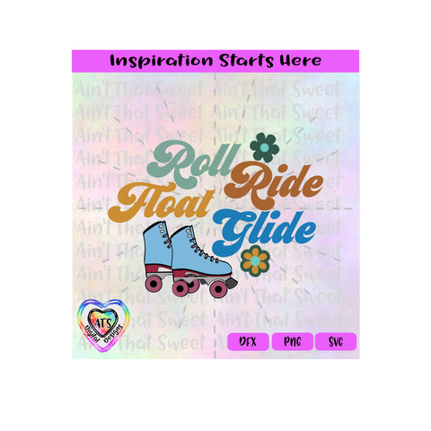Roller Skates | Roll Ride Float Glide | Flowers - Transparent PNG SVG DXF - Silhouette, Cricut, ScanNCut SVG Aint That Sweet 