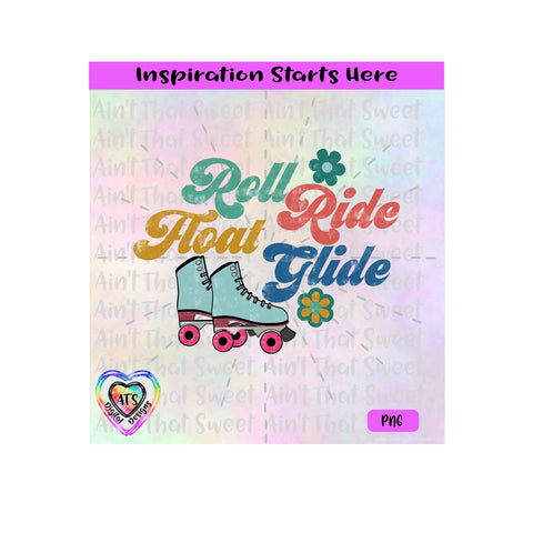 Roller Skates | Roll Ride Float Glide | Flowers - Transparent PNG SVG DXF - Silhouette, Cricut, ScanNCut SVG Aint That Sweet 